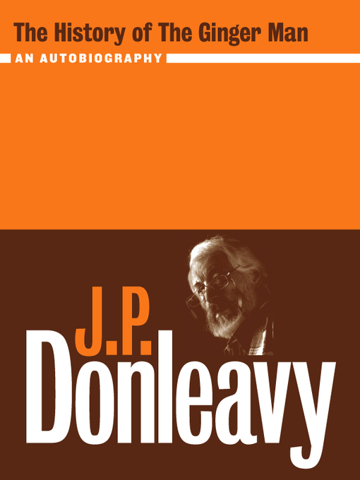 Title details for The History of the Ginger Man by J.P. Donleavy - Available